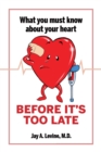 What You Must Know About Your Heart Before It's Too Late - Book