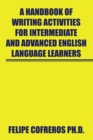 A Handbook of Writing Activities for Intermediate and Advanced English Language Learners - eBook