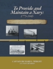 To Provide and Maintain a Navy: 1775-1945 - eBook