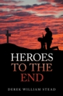 Heroes to the End - eBook