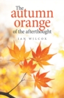 The Autumn Orange of the Afterthought - eBook