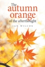 The Autumn Orange of the Afterthought - Book