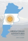 Argentinian Adventures : A Planthunter in Argentina - Book