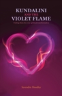 Kundalini and the Violet Flame : Uniting Them for Your Spiritual Transformation - eBook