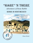"Hare" 'n There  Adventures of Rosie Rabbit : Rosie in New Mexico - Book