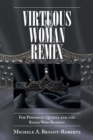 Virtuous Woman Remix : For Powerful Queens and the Kings Who Benefit - eBook