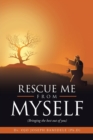 Rescue Me from Myself : (Bringing the Best out of You) - Book