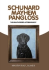 Schunard Mayhem Pangloss : The Unauthorized Autobiography - Book