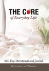 The Core of Everyday Life : 365 Devotions and Journal - Book