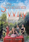 The Sometimes Why : Short Stories, Monologues, and Words to That Effect - Book