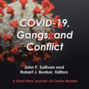 Covid-19, Gangs, and Conflict : A Small Wars Journal-El Centro Reader - Book