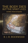 The Body Dies but the Spirit Lives : 2Nd Edition, Revised and Expanded - eBook