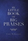 My Little Book of Big Praises - Book