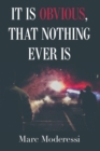 It Is Obvious, That Nothing Ever Is - eBook