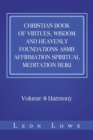 Christian Book of Virtues, Wisdom and Heavenly Foundations Asmr Affirmation Spiritual Meditation Reiki : Volume 8 Harmony - Book