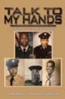 Talk to My Hands : My Voice and My Life Are in Your Hands - Book