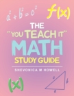 The "You Teach It" Math Study Guide - Book