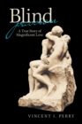 Blind Passion : A True Story of Magnificent Love - Book
