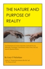 The Nature and Purpose of Reality : The Illumination of Creation, Spacetime, Good and Evil, Art, Philosophy, Psychology, Consciousness, Perfect Form, God, and Satan by Quantum Physics. - eBook
