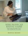 Miss Monica's Bayou Oasis : Slow Cooking Cane River Cuisine - Book
