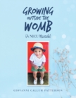 Growing Outside the Womb : (A Nicu Miracle) - Book