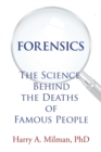 Forensics : The Science Behind the Deaths of Famous People - Book