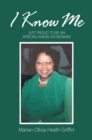 I Know Me : Just Proud to Be an African American Woman - eBook