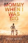 Mommy When I Was Big : The Journey Home - eBook