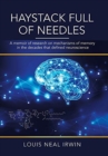 Haystack Full of Needles : A Memoir of Research on Mechanisms of Memory in the Decades That Defined Neuroscience - Book