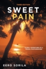 Sweet Pain : Global Adventures of a Frugal Photographer - Book