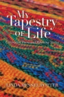 My Tapestry of Life : Celebration Poems and Rhyming Stories - eBook