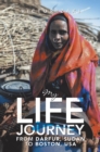 My Life Journey from Darfur, Sudan to Boston, Usa - eBook