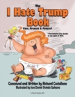 The I Hate Trump Book : Past, Present & Future* - Book