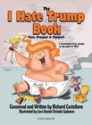 The I Hate Trump Book : Past, Present & Future* - Book