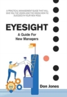 Eyesight : A Practical Management Guide for New Leaders - Book