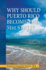 Why Should Puerto Rico Become the 51St State? - Book