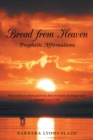 Bread from Heaven : Prophetic Affirmation - Book