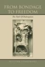 From Bondage to Freedom : The Path of Redemption - Book