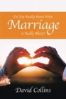Do You Really Know What Marriage Is Really About? - Book