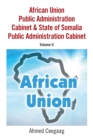African Union Public Administration Cabinet & State of Somalia Public Administration Cabinet : Volume Ii - eBook