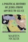 A Political History of Judea from 609 Bce to 135 Ce - eBook