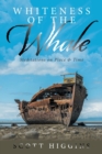 Whiteness of the Whale : Meditations on Place & Time - Book