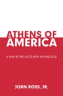 Athens of America : A Play in Two Acts with an Epilogue - eBook