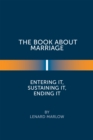 The Book About Marriage : Entering It, Sustaining It, Ending It - eBook