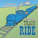 One Great Train Ride - eBook