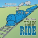 One Great Train Ride - Book
