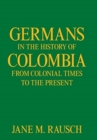 Germans in the History of Colombia from Colonial Times to the Present - Book