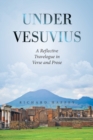 Under Vesuvius : A Reflective Travelogue in Verse and Prose - Book
