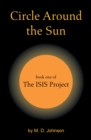 Circle Around the Sun : Book One of  the Isis Project - eBook