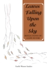Leaves Falling Upon the Sky : Reflections of a Life so Far - eBook